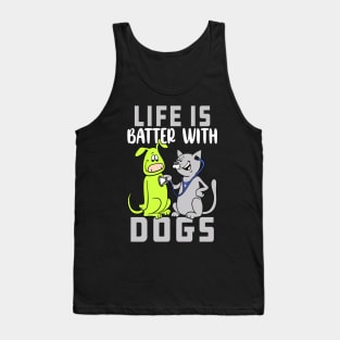 Life Is Batter With Dogs Funny Gift Idea For Dogs Owners Tank Top